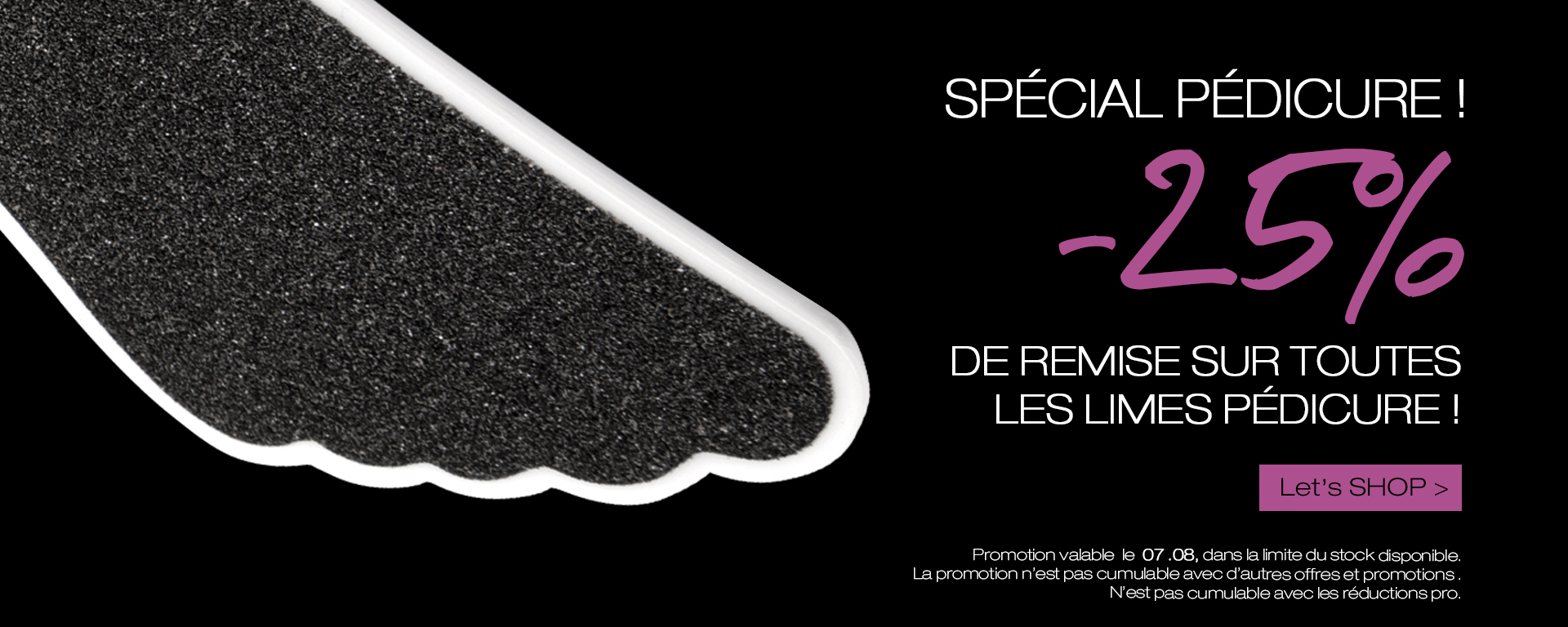 25% de remise sur toutes les limes pédicure !