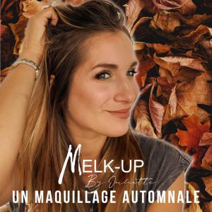 Melk-up By Juliette : un maquillage automnale 